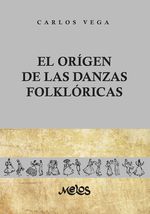 bm-ba11299-el-origen-de-las-danzas-folkloricas-melos-ediciones-musicales-9789876113885