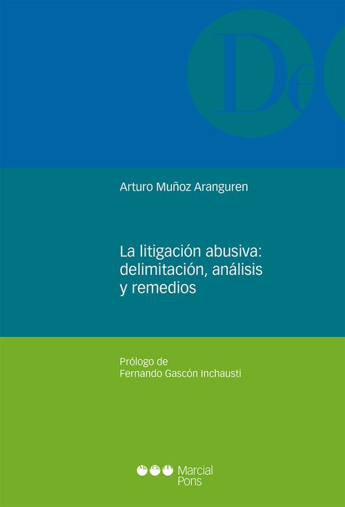 La Litigación Abusiva: Delimitación, Análisis Y Remedios