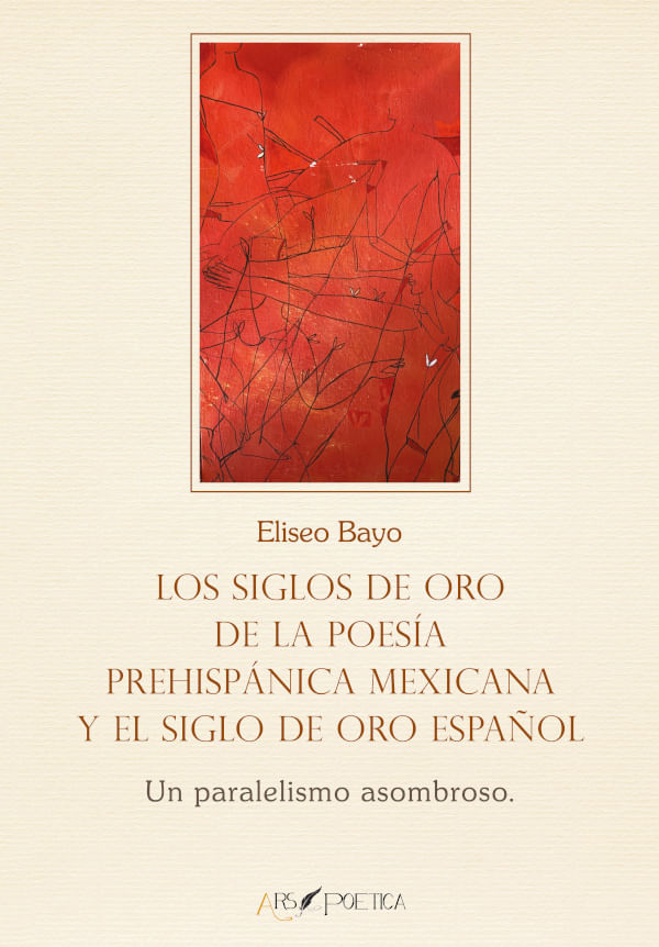 bm-los-siglos-de-oro-de-la-poesia-prehispanica-mexicana-y-el-siglo-de-oro-espanol-entreacacias-9788418536069