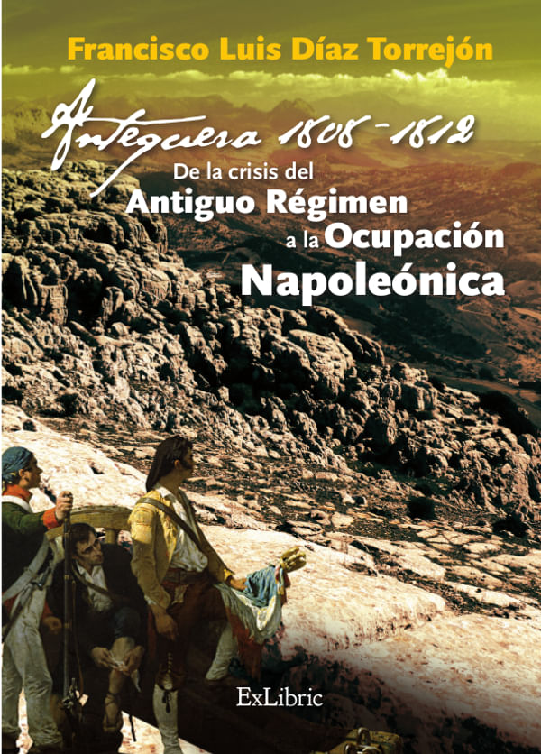 bm-antequera-18081812-de-la-crisis-del-antiguo-regimen-a-la-ocupacion-napoleonica-exlibric-9788416848683