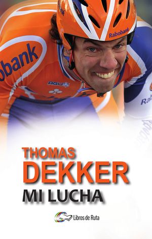 Thomas Dekker. Mi lucha