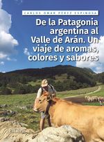 bm-de-la-patagonia-argentina-al-valle-de-aran-un-viaje-de-aromas-colores-y-sabores-exlibric-9788418470677