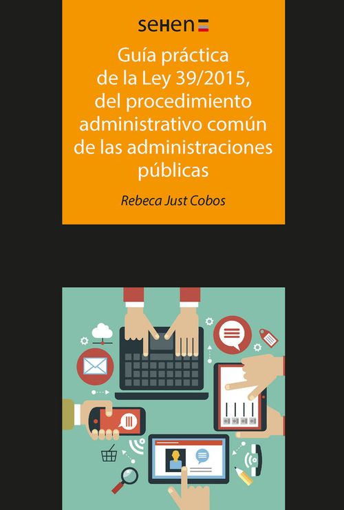 Guía Práctica De La Ley 39/2015, Del Procedimiento Administrativo Común De Las Administraciones Públ