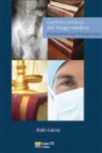 Gestión Jur¡dica Del Riesgo Médico = Medical Risk Legal Management