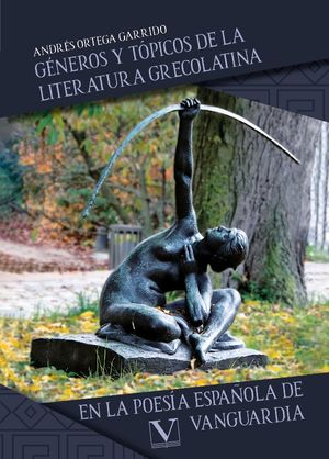 Géneros y tópicos de la literatura grecolatina en la poesía española 
de vanguardia