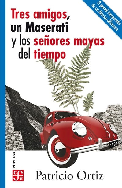 Tres amigos un Maserati y los señores mayas del tiempo