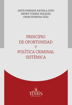 Principio de oportunidad y política criminal sistémica