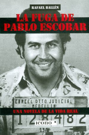 La fuga de Pablo Escobar