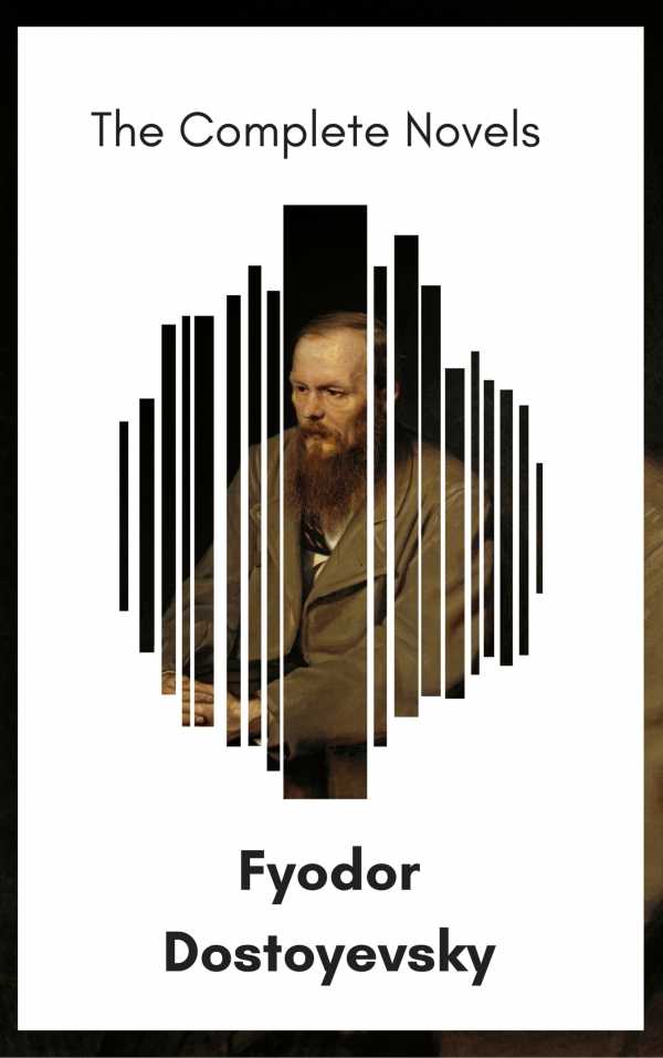 bw-fyodor-dostoyevsky-the-complete-novels-newly-updated-the-greatest-writers-of-all-time-ab-books-9782377873715