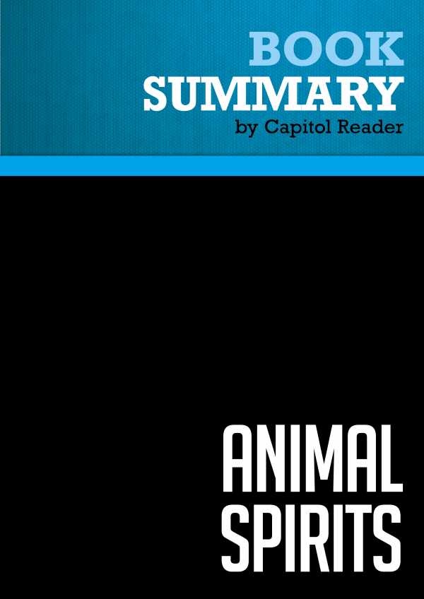 bw-summary-of-animal-spirits-how-human-psychology-drives-the-economy-and-why-it-matters-for-global-capitalism-must-read-summaries-9782511003213