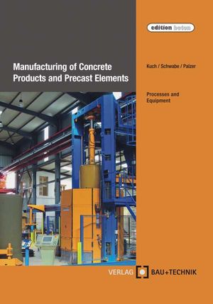 Manufacturing of Concrete Products and Precast Elements