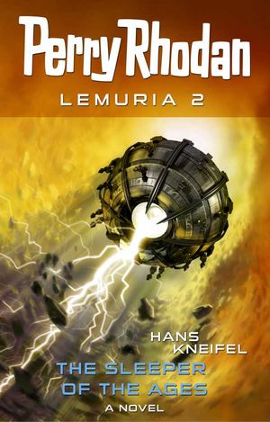 Perry Rhodan Lemuria 2: The Sleeper of the Ages