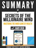 bw-summary-of-quotsecrets-of-the-millionaire-mind-mastering-the-inner-game-of-wealth-by-t-harv-ekerquot-sapiens-editorial-9783962556877