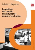 bw-la-poliacutetica-del-cambio-constitucional-en-ameacuterica-latina-fondo-de-cultura-econmica-9786071633675