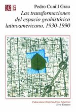 bw-las-transformaciones-del-espacio-geohistoacuterico-latinoamericano-19301990-fondo-de-cultura-econmica-9786071640727