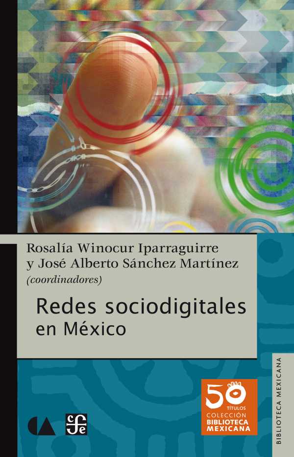 bw-redes-sociodigitales-en-meacutexico-fondo-de-cultura-econmica-9786071642707