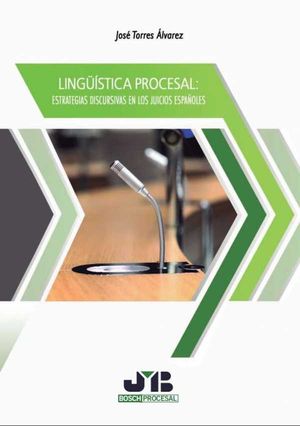 Lingüística procesal: estrategias discursivas en los juicios españoles