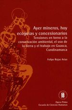 bw-ayer-mineros-hoy-ecoguiacuteas-y-concesionarios-editorial-universidad-del-rosario-9789587385892