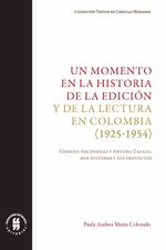 bw-un-momento-en-la-historia-de-la-edicioacuten-y-de-la-lectura-en-colombia-19251954-editorial-universidad-del-rosario-9789587388787