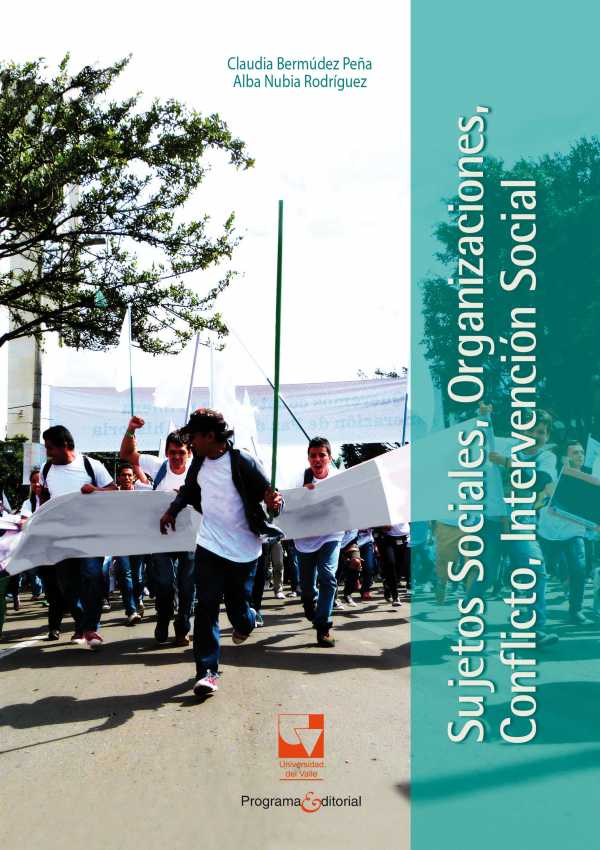 bw-sujetos-sociales-organizaciones-conflicto-intervencioacuten-social-programa-editorial-universidad-del-valle-9789587654349