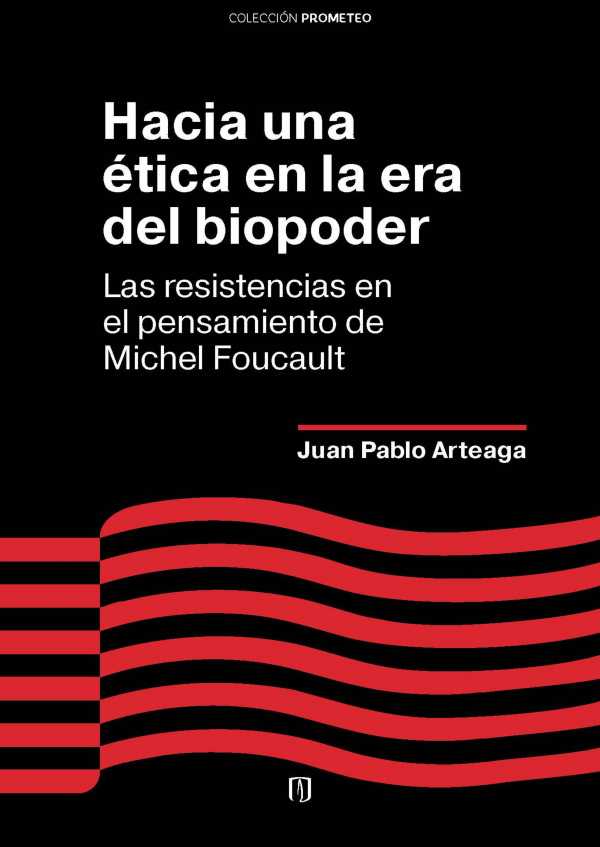 bw-hacia-una-eacutetica-en-la-era-del-biopoder-universidad-de-los-andes-9789587748772