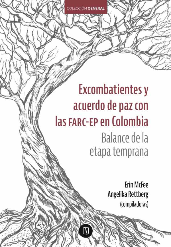 bw-excombatientes-y-acuerdo-de-paz-con-las-farcep-en-colombia-universidad-de-los-andes-9789587748796