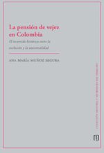 bw-la-pensioacuten-de-vejez-en-colombia-universidad-de-los-andes-9789587748871