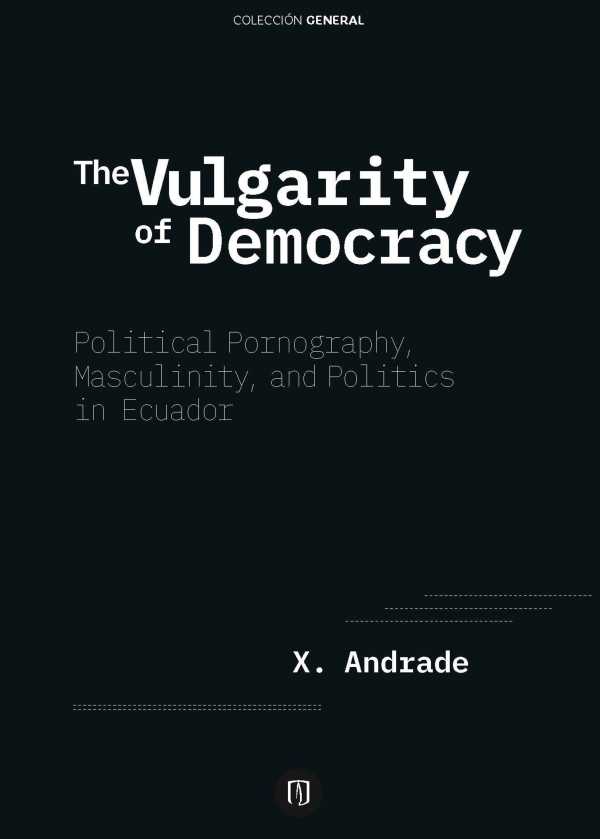 bw-the-vulgarity-of-democracy-universidad-de-los-andes-9789587748956