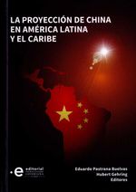 bw-la-proyeccioacuten-de-china-en-ameacuterica-latina-y-el-caribe-editorial-pontificia-universidad-javeriana-9789587810936