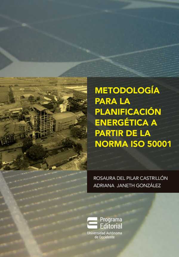 bw-metodologiacutea-para-la-planificacioacuten-energeacutetica-a-partir-de-la-norma-iso-50001-u-autonoma-de-occidente-9789588994604