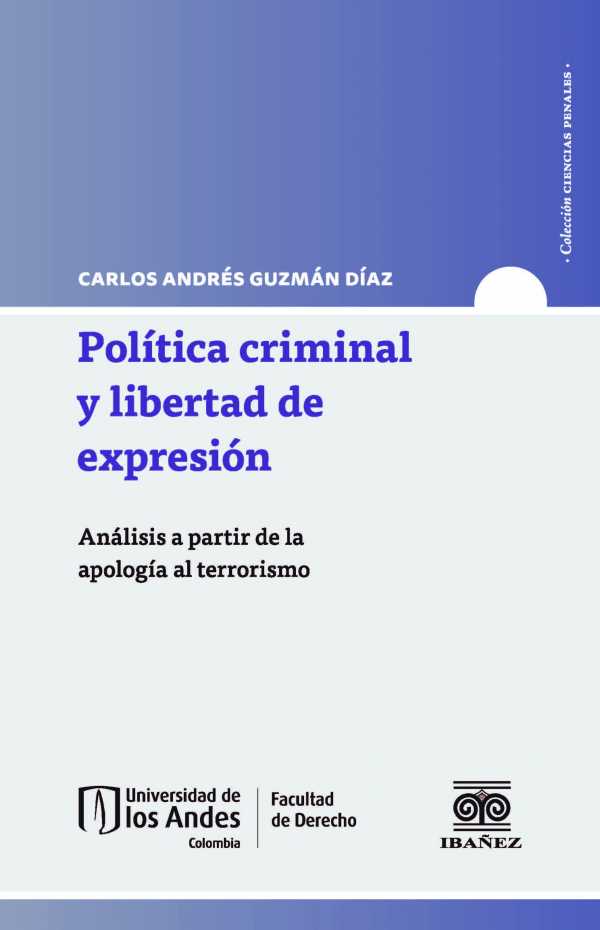 bw-poliacutetica-criminal-y-libertad-de-expresioacuten-universidad-de-los-andes-9789587912982
