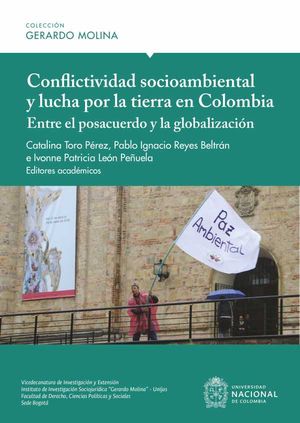 Conflictividad socioambiental y lucha por la tierra en Colombia: entre el posacuerdo y la globalización