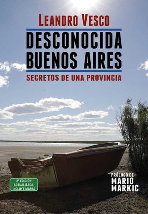 Desconocida Buenos Aires. Secretos de una provincia