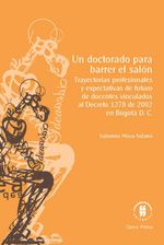 bw-un-doctorado-para-barrer-el-saloacuten-editorial-universidad-del-rosario-9789587847871