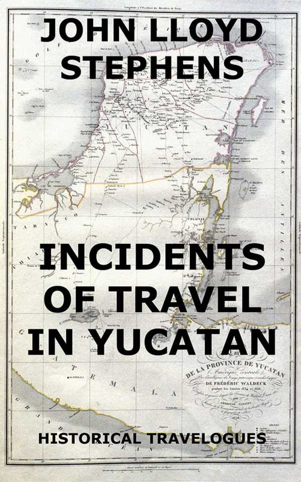 bw-incidents-of-travel-in-yucatan-jazzybee-verlag-9783849622756