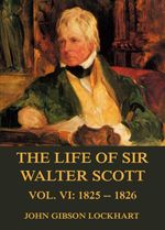 bw-the-life-of-sir-walter-scott-vol-6-1825-1826-jazzybee-verlag-9783849645519