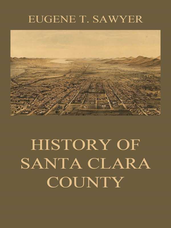 bw-history-of-santa-clara-county-jazzybee-verlag-9783849650308