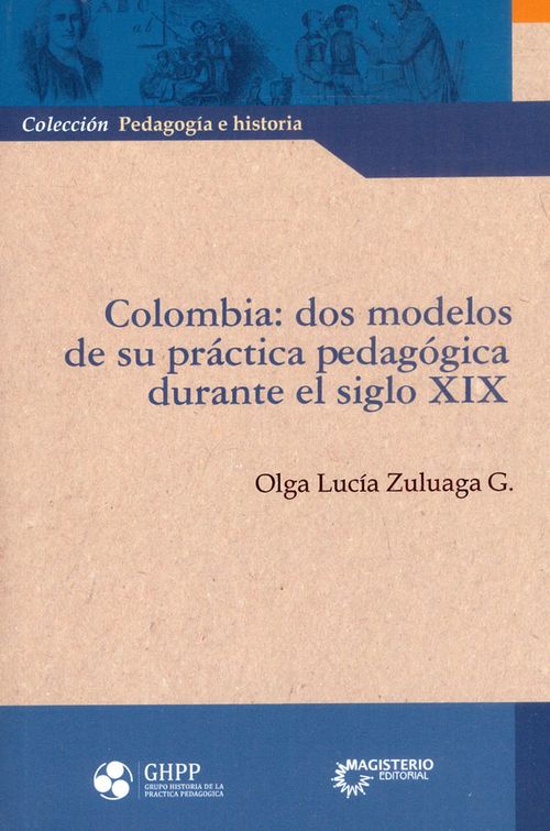 Colombia dos modelos de su práctica pedagógica durante el siglo XIX
