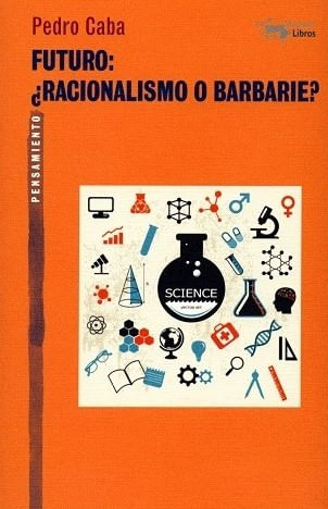 Futuro ¿racionalismo o barbarie?