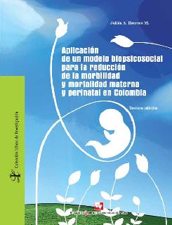 Aplicación de un modelo biopsicosocial para la reducción de la morbilidad y mortalidad materna y perinatal en Colombia