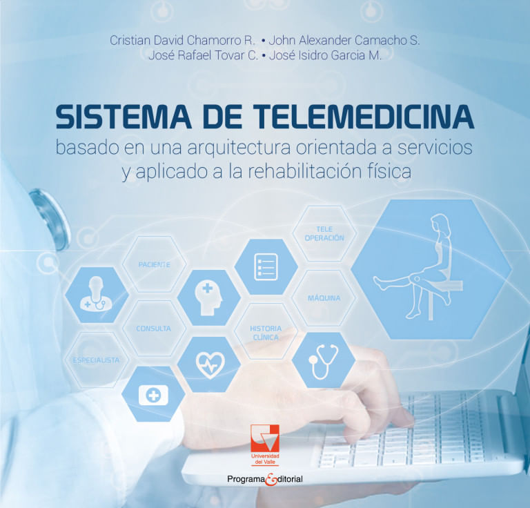 sistema-de-telemedicina-basado-en-una-arquitectura-orientada-a-servicios-y-aplicado-a-la-rehabilitacion-fisica-9789585156166-vall