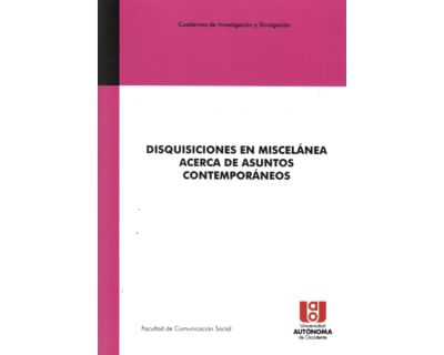 Disquisiciones en miscelánea acerca de asuntos contemporáneos