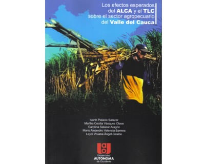 Los efectos esperados del ALCA y el TLC sobre el sector agropecuario del Valle del Cauca
