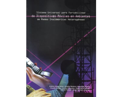 Sistema universal para portabilidad de dispositivos móviles en ambientes de redes inalámbricas heterogéneas