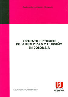 Recuento histórico de la Publicidad y el Diseño en Colombia