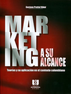 Marketing a su alcance Teorías y su aplicación en el contexto colombiano