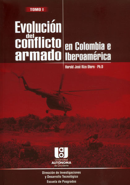 Evolución del conflicto armado en Colombia e Iberoamérica Tomo I