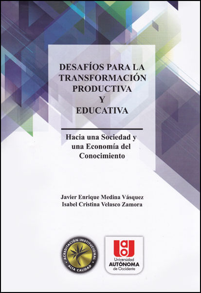 Desafíos para la transformación productiva y educativa Hacia una sociedad y una economía del conocimiento