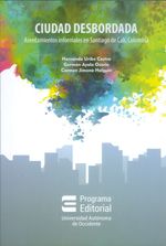 ciudad-desbordada-asentamientos-informales-en-santiago-de-cali-colombia-9789588994444-uaoc