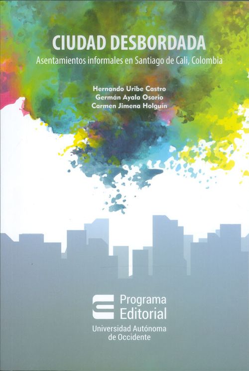 Ciudad desbordada Asentamientos informales en Santiago de Cali Colombia
